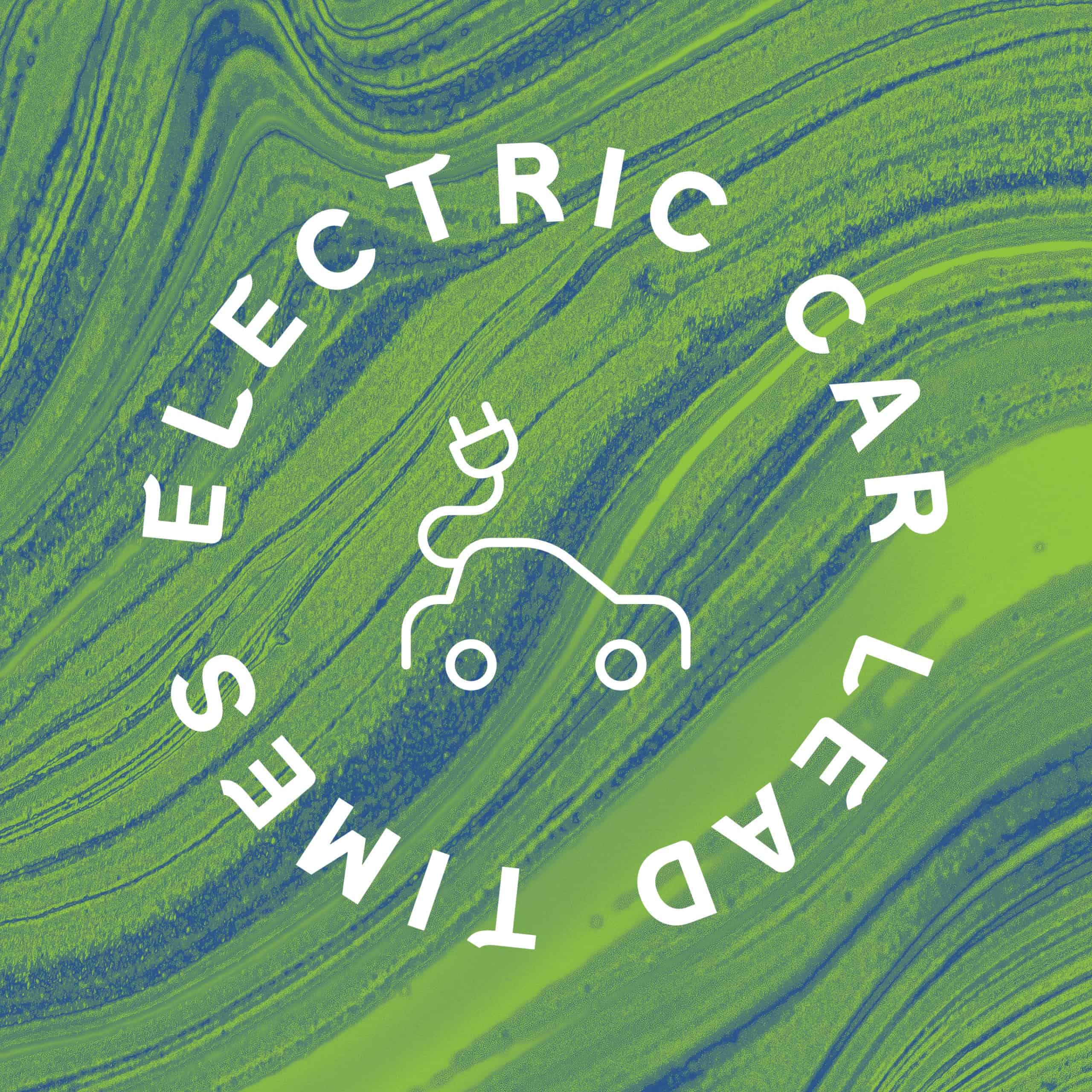 Electric Car Lead Times Tesla, Ford, Audi & More Fleet Evolution